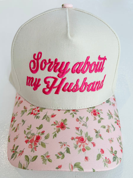 "Sorry About My Husband" Cap - Floral