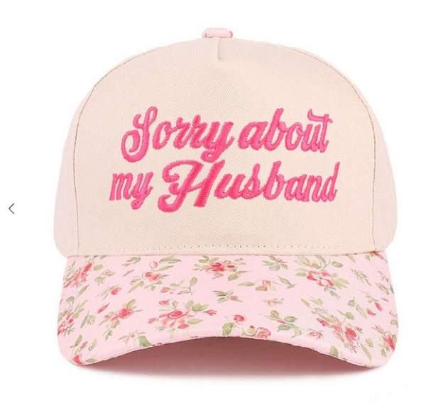 "Sorry About My Husband" Cap - Floral