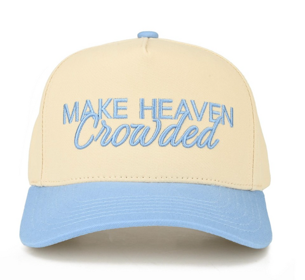 "Make Heaven Crowded" Embroidered Cap